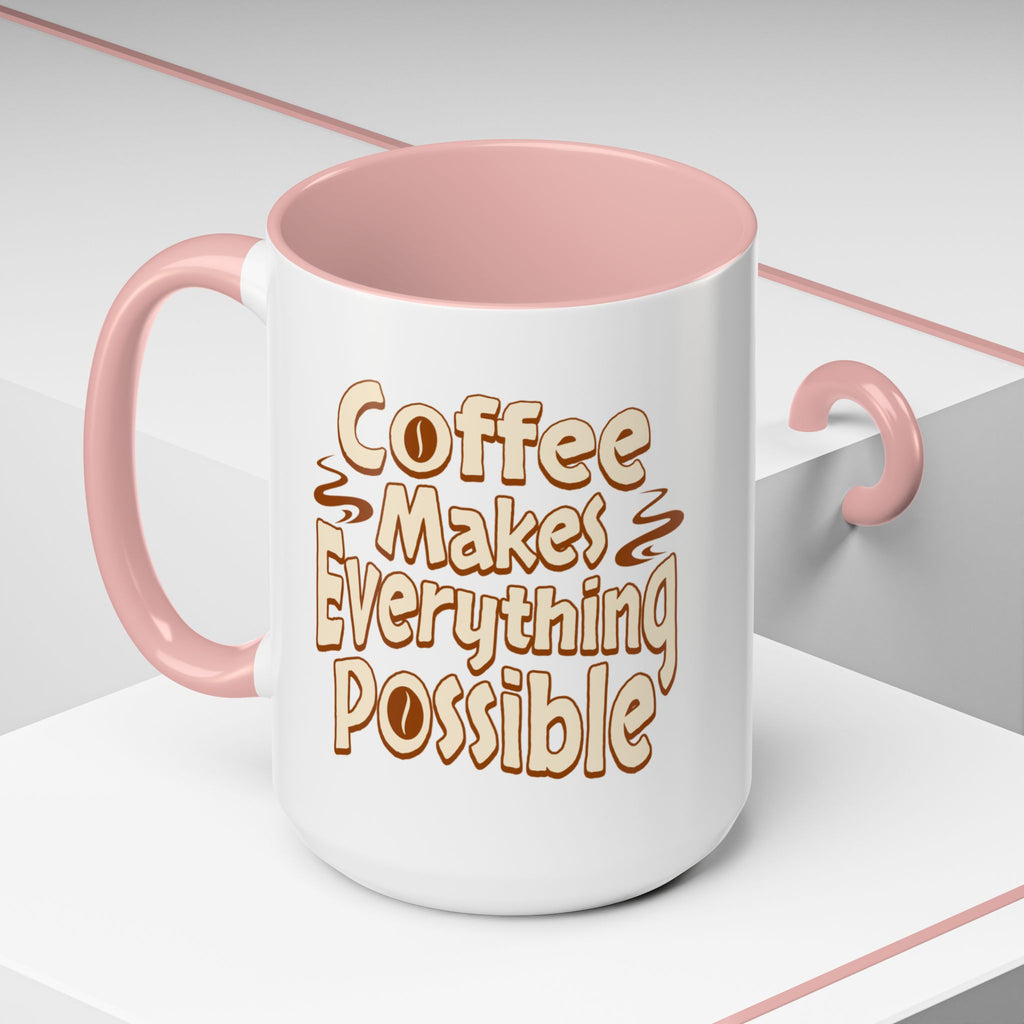 Coffee Mug - "Coffee Makes Everything Possible" Accent Ceramic Mug (11/15oz)