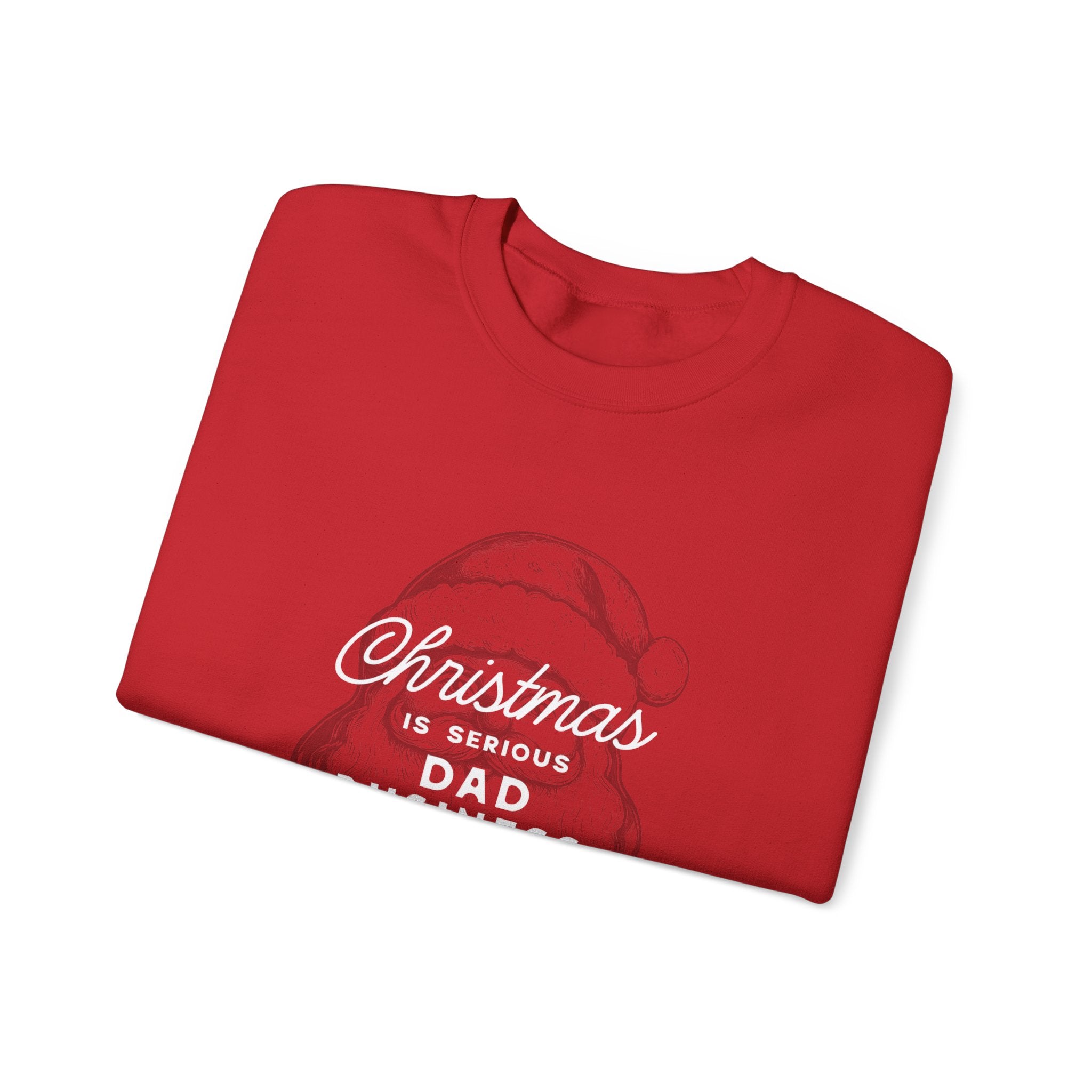 Christmas Is Serious Dad Business Sweatshirt