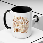 Coffee Mug - "Coffee Makes Everything Possible" Accent Ceramic Mug (11/15oz)