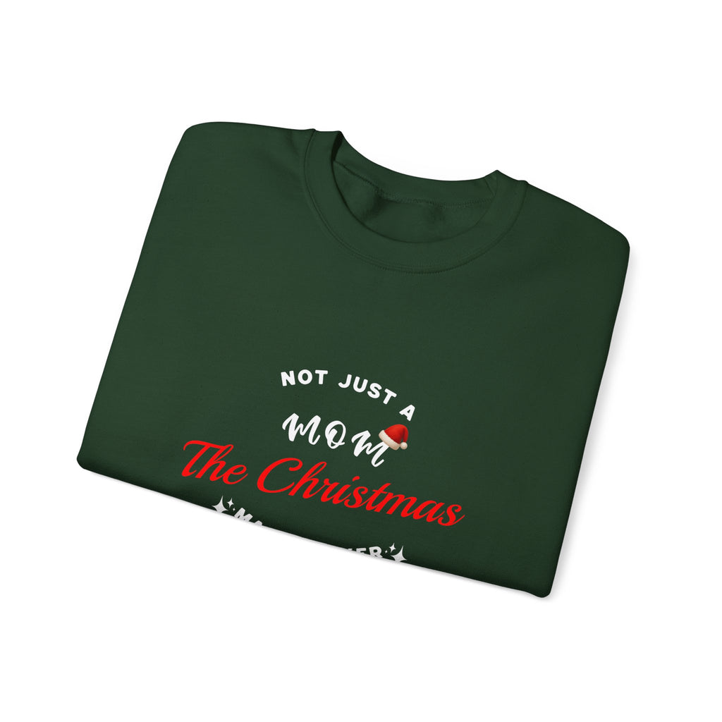 Christmas Mom Sweatshirt - "Not Just A Mom, The Christmas Magic Maker" Crewneck